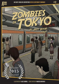 Title: Zombies in Tokyo: An Easy-English Adventure with 8 Different Endings, Author: Andy Boon