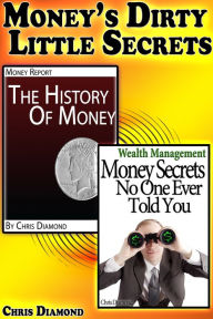 Title: Money's Dirty Little Secrets, Author: Chris Diamond