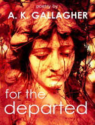 Title: For the Departed, Author: A.K. Gallagher