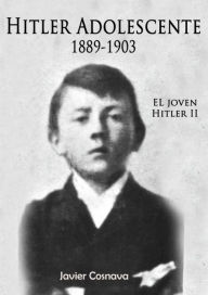 Title: El Joven Hitler 2 (Hitler adolescente), Author: Javier Cosnava