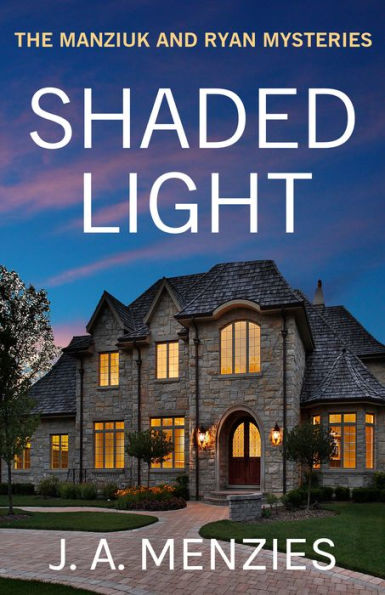 Shaded Light: The Case of the Tactless Trophy Wife: A Paul Manziuk and Jacquie Ryan Mystery