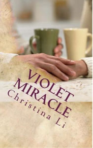Title: Violet Miracle, A Little Bit of Coffee, Flowers, and Romance, Author: Christina Li