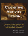 Cognitive Activity Design: Designing Creative Activities and Art-Based Projects That Promote Brain Health and Flourishing
