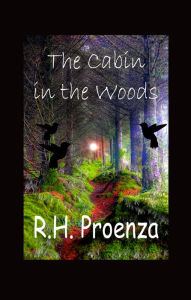 Title: The Cabin In The Woods, Author: R.H. Proenza