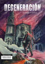 Title: Degeneración, Author: David Pardo