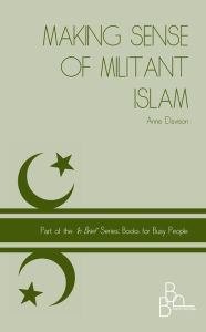 Title: Making Sense of Militant Islam, Author: Anne Davison