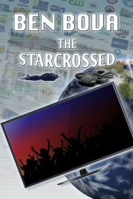 Title: The Starcrossed, Author: Ben Bova