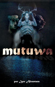 Title: Mutuwa, Author: Igor De Alcantara