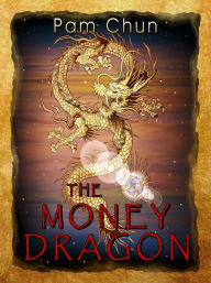 Title: The Money Dragon, Author: Pam Chun