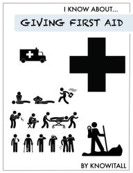 Title: I Know About Giving First Aid, Author: Mr. Knowitall