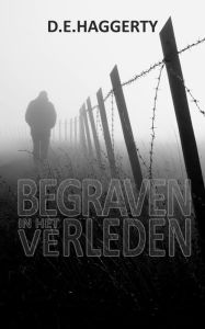 Title: Begraven in het Verleden, Author: D.E. Haggerty