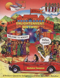 Title: Enlightenment? Who Cares!, Author: Madhukar Thompson