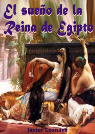 Title: El sueño de la Reina de Egipto (Detective Ciego en el Antiguo Egipto 3), Author: Javier Cosnava