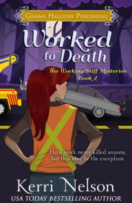 Title: Worked to Death, Author: Kerri Nelson