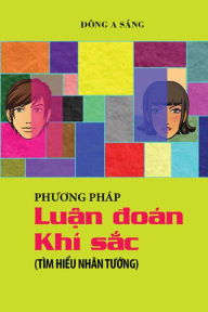 Title: Phuong phap luan doan khi sac (Tim hieu nhan tuong), Author: Dong A Sang