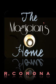 Title: The Magician's Home, Author: R Corona