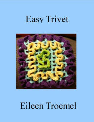 Title: Easy Trivet, Author: Eileen Troemel