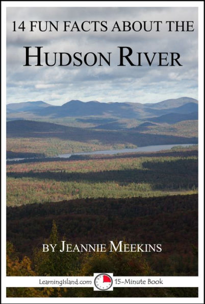 14 Fun Facts About the Hudson River: A 15-Minute Book