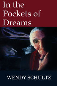 Title: In the Pockets of Dreams, Author: Wendy Schultz