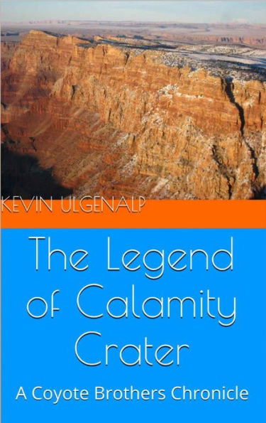 The Coyote Brothers: The Legend of Calamity Crater