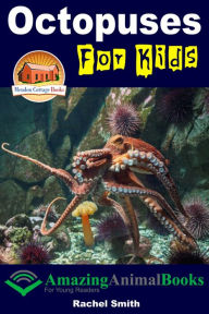 Title: Octopuses For Kids, Author: Rachel Smith