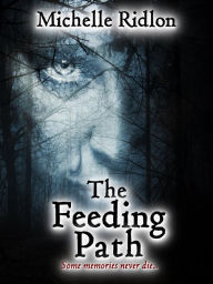 Title: The Feeding Path, Author: Michelle Ridlon