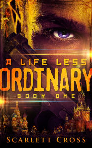 Title: A Life Less Ordinary: Book One, Author: Scarlett Cross