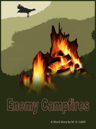 Title: Enemy Campfires, Author: M.D. Cahill