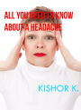 All You Need To Know About A Headache