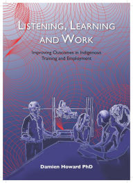 Title: Listening, Learning and Work, Author: Damien Howard