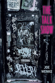 Title: The Talk Show a novel, Author: Joe Wenke