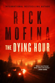 Title: The Dying Hour, Author: Rick Mofina