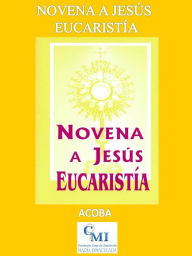 Title: Novena a Jesús Eucaristía, Author: ACOBA