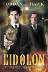 Title: Eidolon: A Whyborne & Griffin Short Story, Author: Jordan L. Hawk