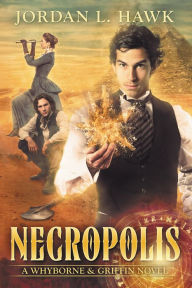 Title: Necropolis (Whyborne & Griffin Series #4), Author: Jordan L. Hawk