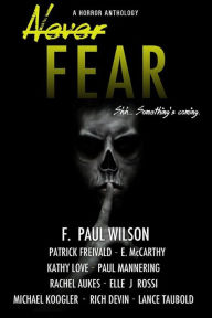 Title: Never Fear, Author: F. Paul Wilson