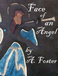 Title: Face of an Angel, Author: A. Foster