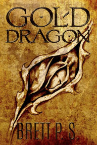 Title: Gold Dragon, Author: Brett P. S.