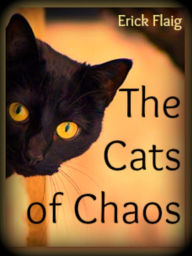 Title: The Cats of Chaos, Author: Erick Flaig