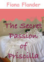 The Secret Passion of Priscilla