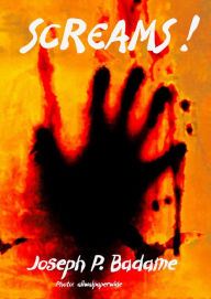 Title: Screams!, Author: Joseph P. Badame