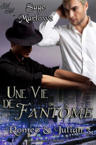 Title: Une Vie de Fantôme (Romeo & Julian 3), Author: Sage Marlowe