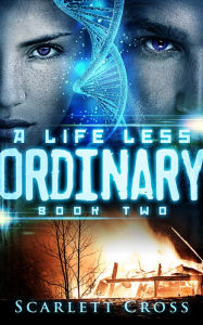 Title: A Life Less Ordinary: Book Two, Author: Scarlett Cross