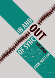 Title: In and Out of Sync, Author: Dave Mullan