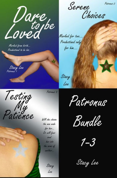 Patronus Bundle 1-3 Dare to be Loved, Serene Choices and Testing My Patience