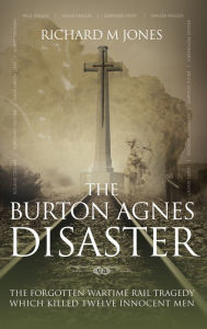 Title: The Burton Agnes Disaster, Author: Richard M Jones