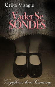 Title: Vader se Sondes, Author: Erika Visagie