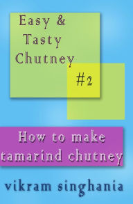 Title: How To Make Tamarind Chutney, Author: Vikram Singhania