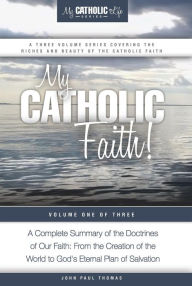 Title: My Catholic Faith!, Author: John Paul Thomas