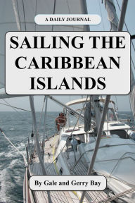 Title: Sailing the Caribbean Islands, Author: Gerry Bay